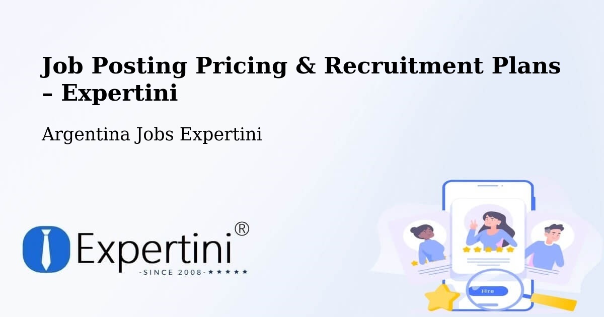 Job Posting Pricing & Recruitment Plans – Curuzú Cuatiá - Curuzú Cuatiá, Argentina Jobs Expertini